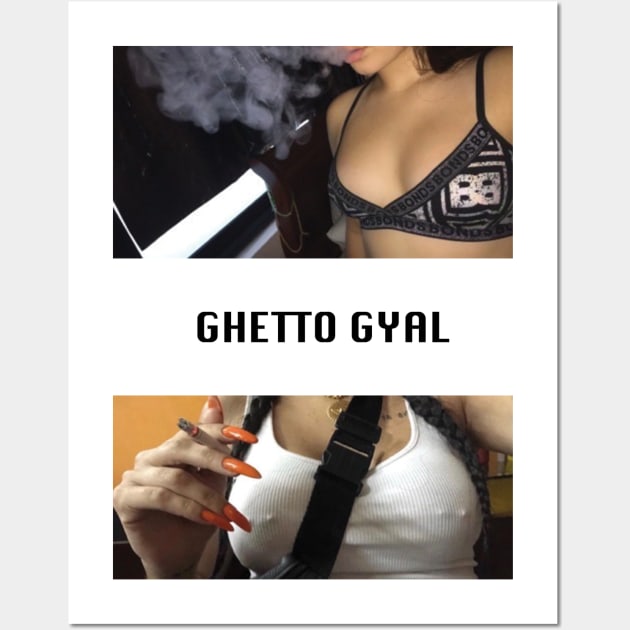 Ghetto Gyal Wall Art by ghettogyal